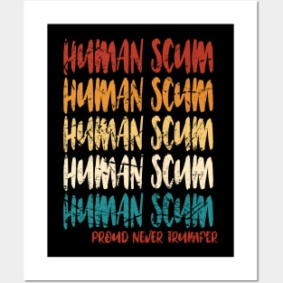 scum never trumper Posters and Art